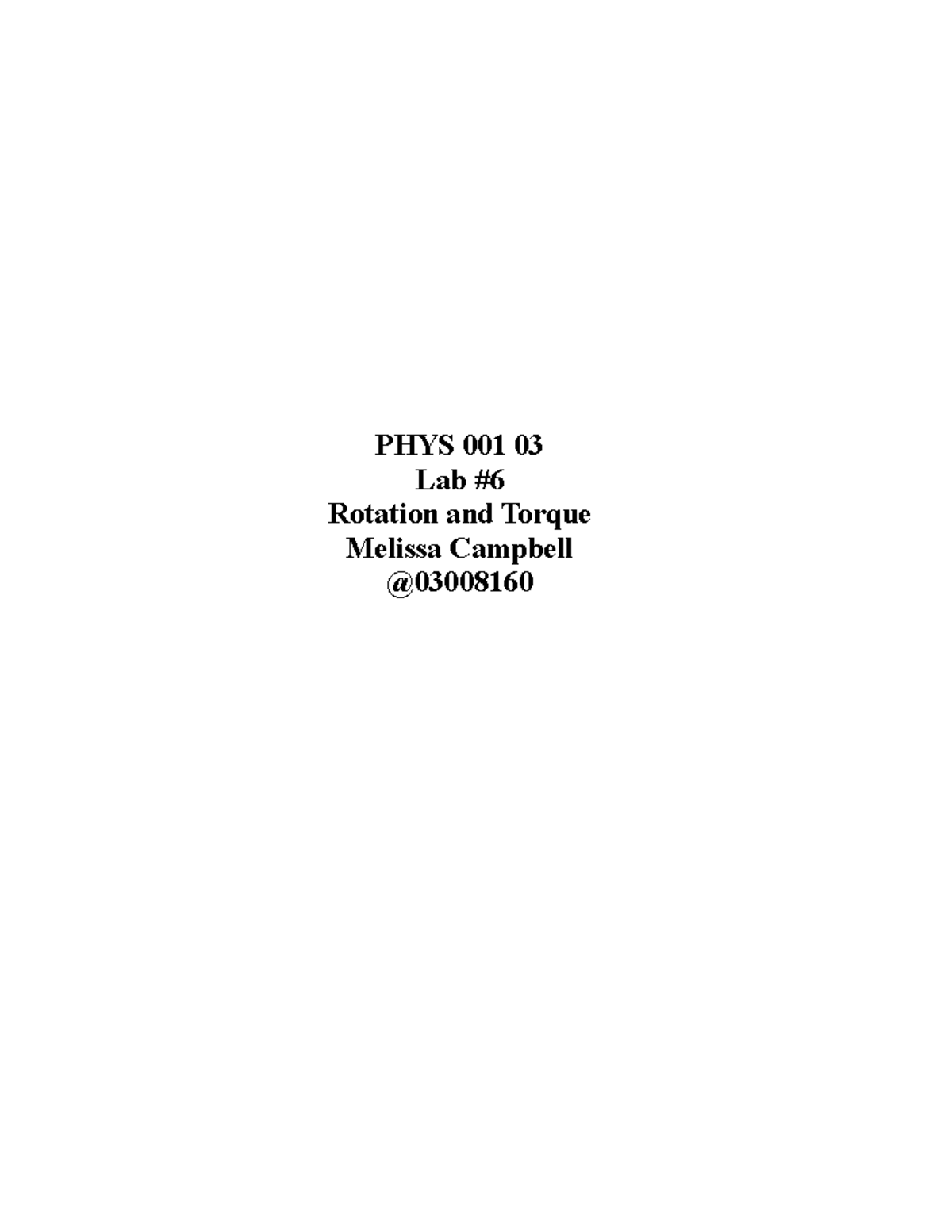 Lab Experiment Six - PHYS 001 03 Lab Rotation and Torque Melissa ...