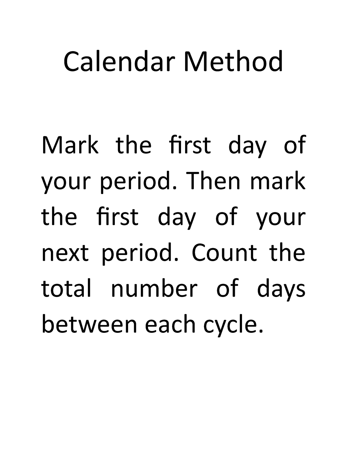 Calendar Method FOR TRACKING PERIOD Calendar Method Mark the first