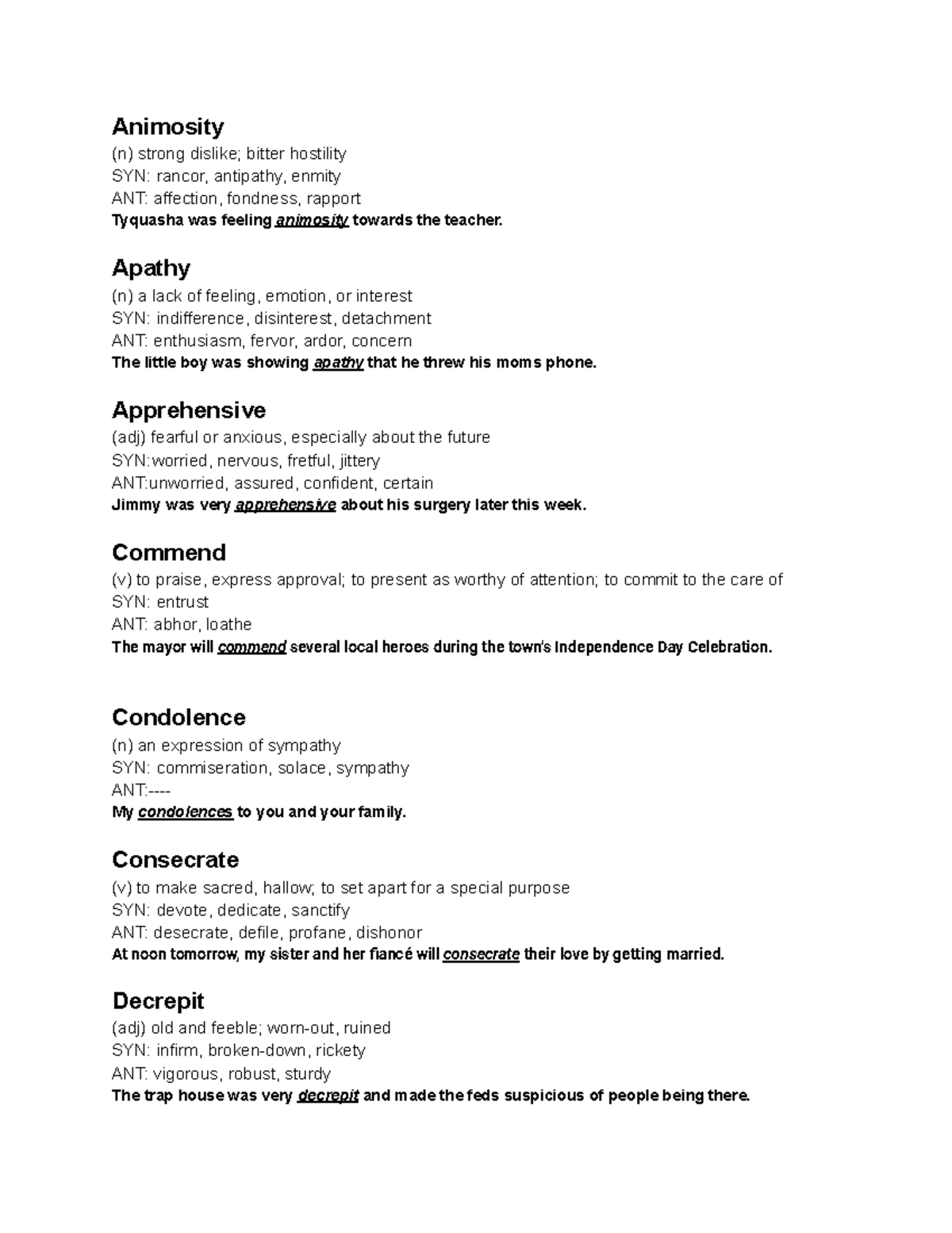 Vocab 8 Animosity (n) strong dislike; bitter hostility SYN rancor