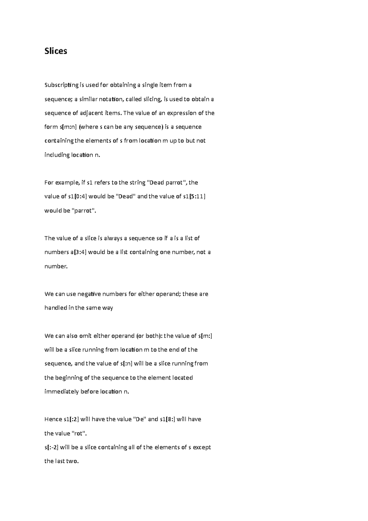 Slices - Slices Subscripting is used for obtaining a single item from a ...