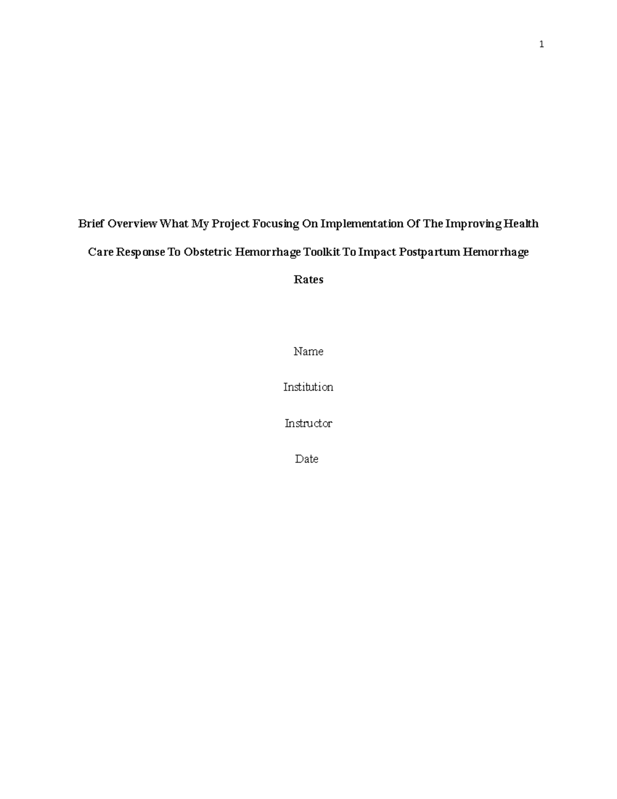 Obstetric hemorrhage questions Brief Overview What My Project