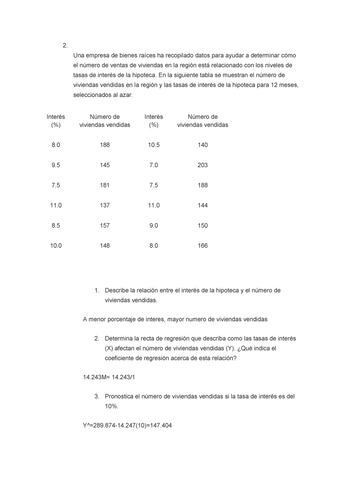 Ejercicio Una Empresa De Bienes Ra Ces Ha Recopilado Datos Para