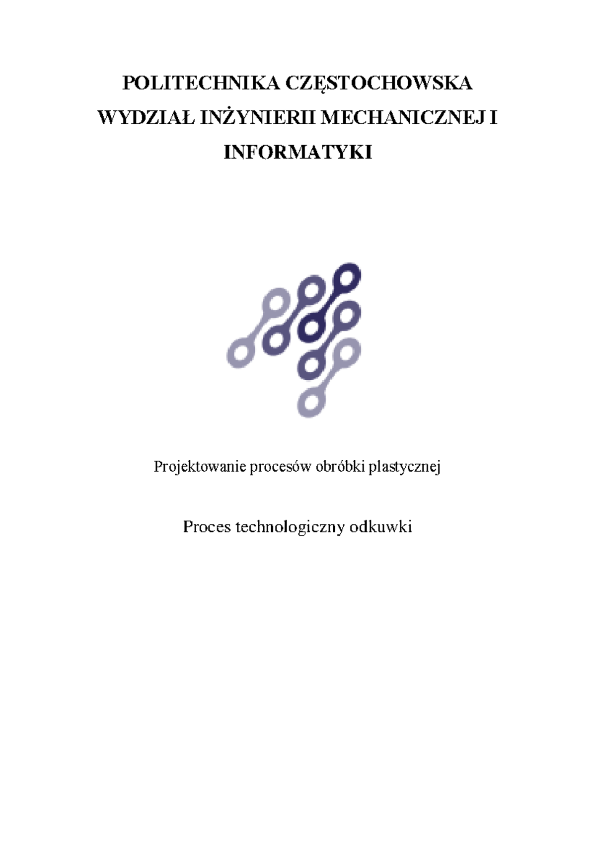 Projekt Odkuwka - .... - POLITECHNIKA CZĘSTOCHOWSKA WYDZIAŁ INŻYNIERII ...