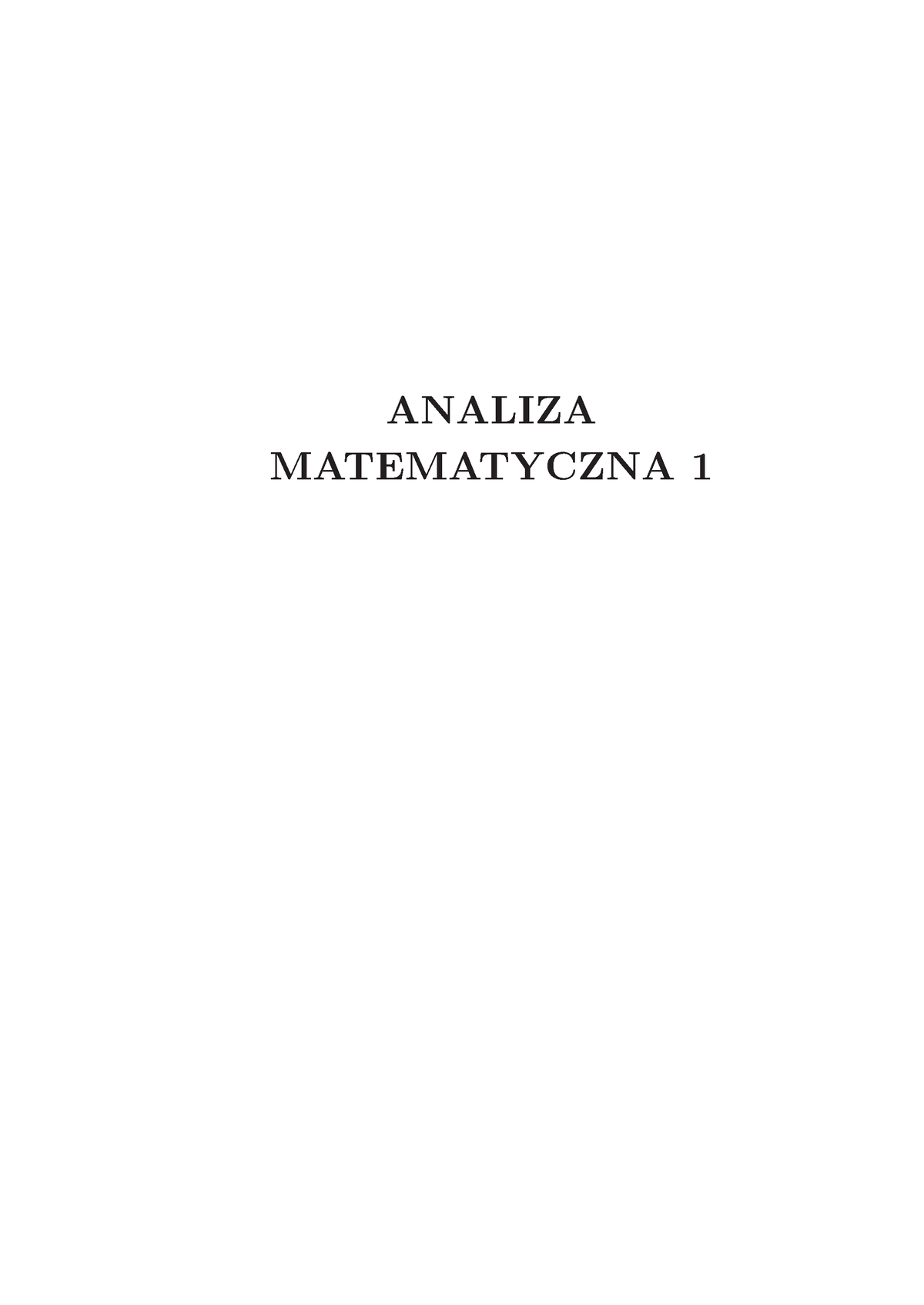 Analiza Matematyczna 1 - ANALIZA MATEMATYCZNA 1 Marian Gewert Zbigniew ...