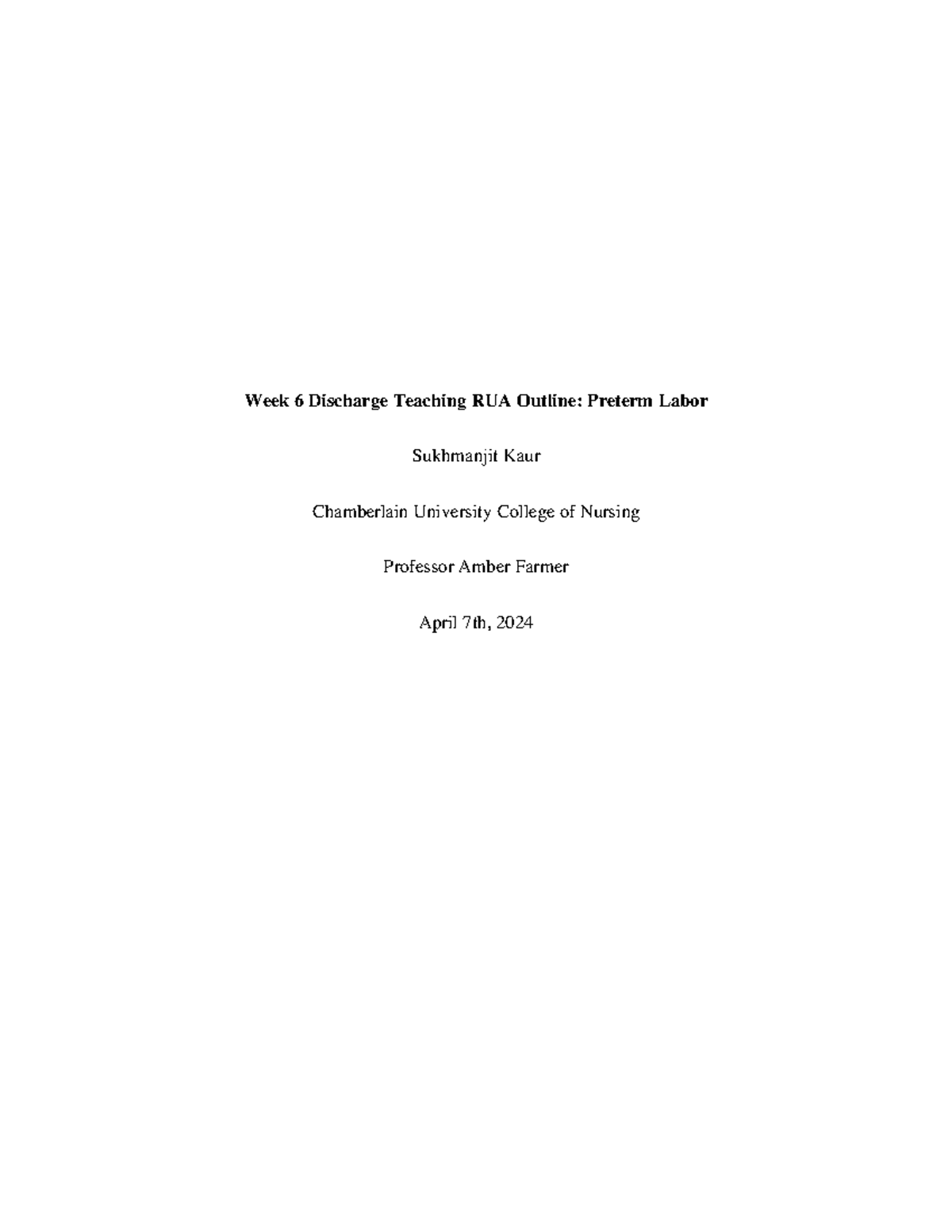 Preterm Labor Sukhman Kaur - Week 6 Discharge Teaching RUA Outline ...