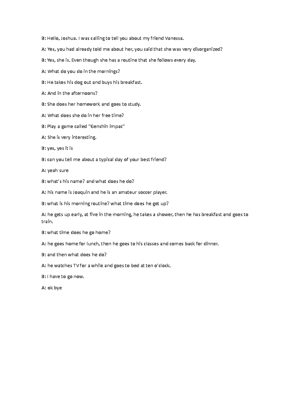 Rutina amigo task - B: Hello, Joshua. I was calling to tell you about ...