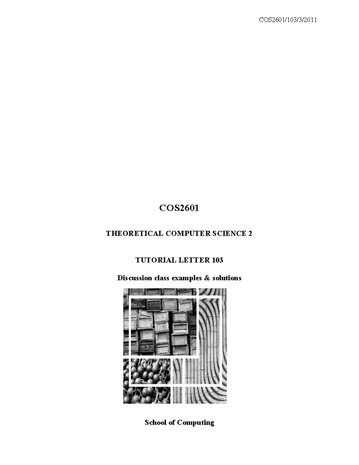 2011 Exam Memo Memorandum Cos2601 103 3 Cos Theoretical Computer Science 2 Tutorial Letter 2011 Exam Memo Memorandum Cos2601 103 3 Cos Theoretical Computer Science 2 Tutorial Letter