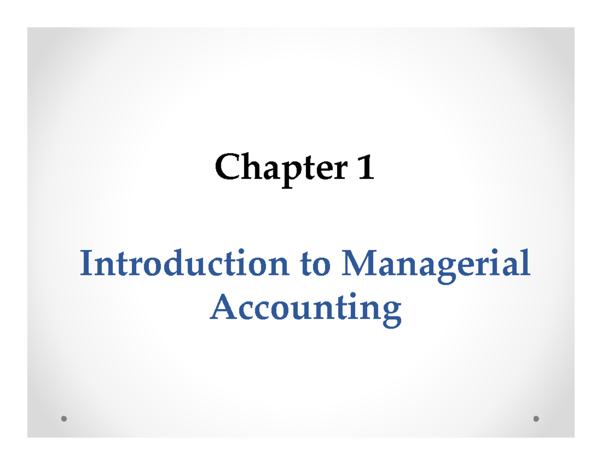 Chapter 1 - PV (Full Slides) - Introduction To Managerial Accounting ...