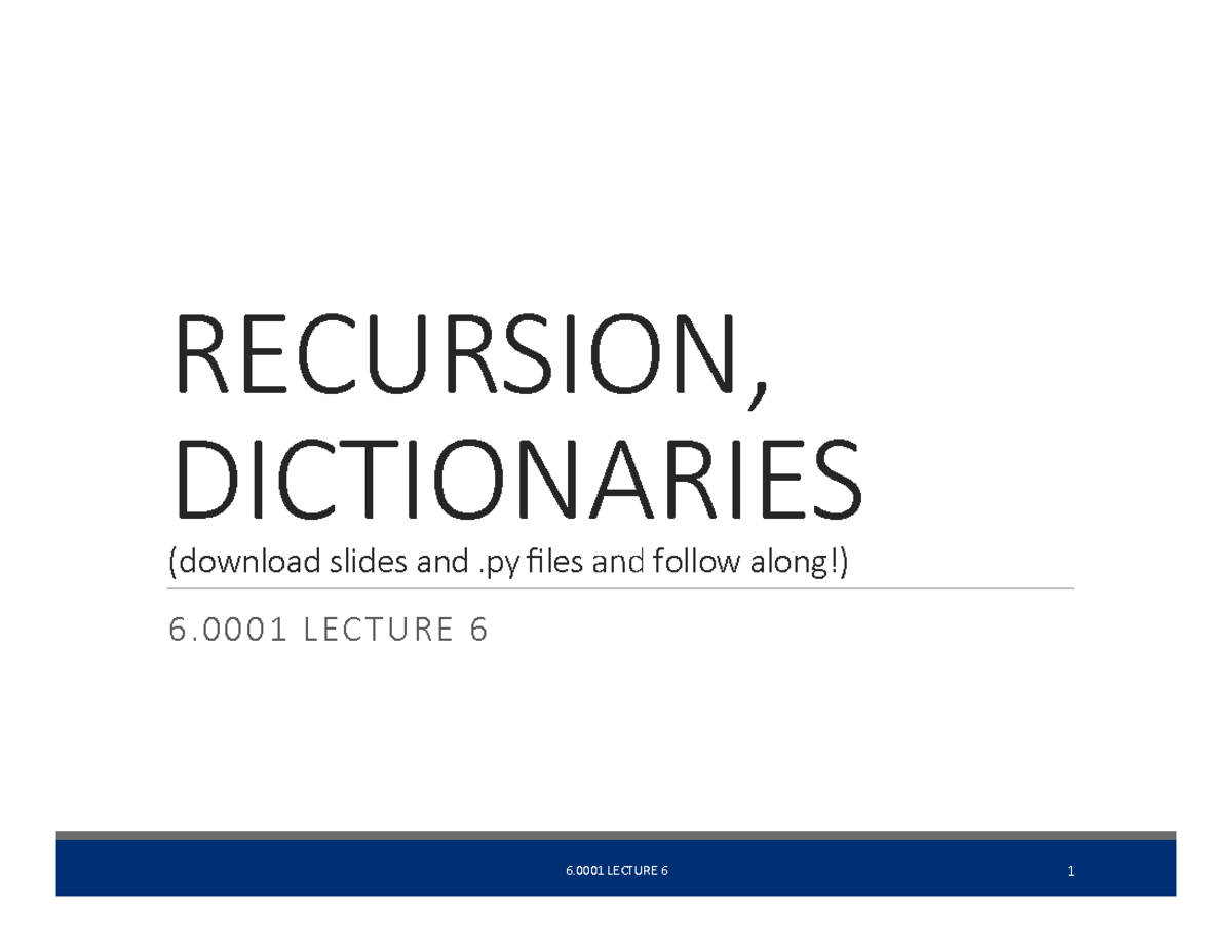 MIT6 0001F16 Lec6 - Course Pratecing Tool - RECURSION, DICTIONARIES ...