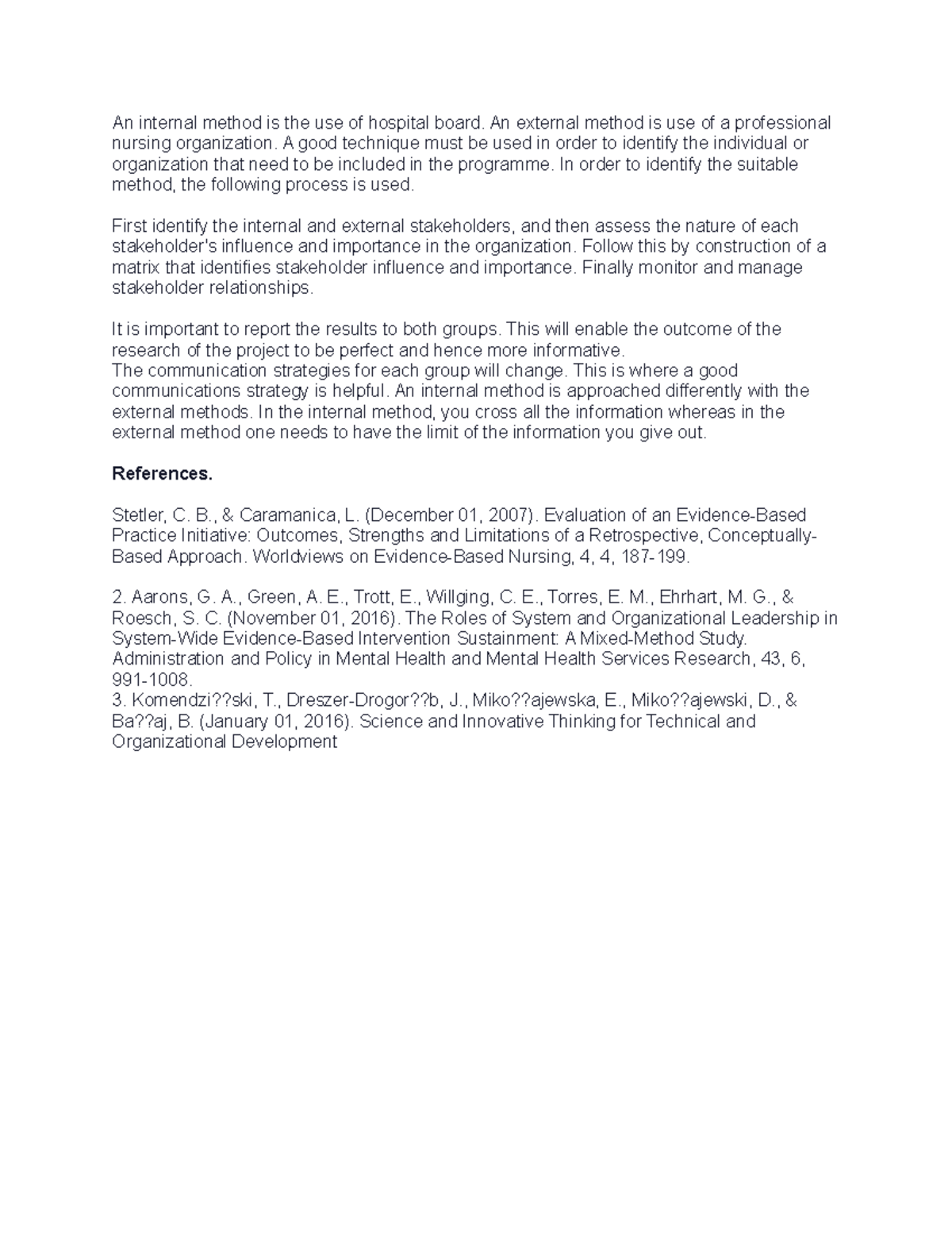 An internal method is the use of hospital board - An external method is ...