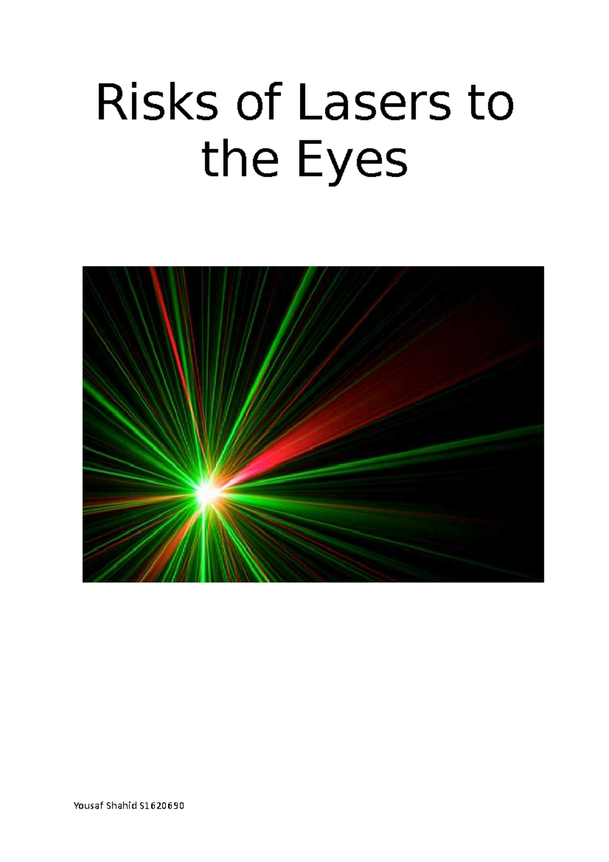 Lasers effects essay Risks of Lasers to the Eyes Risks of Lasers On