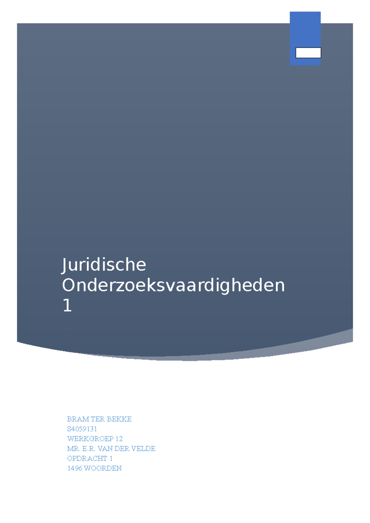 Opdracht 1 Versie 1 - Juridische Onderzoeksvaardigheden 1 BRAM TER ...