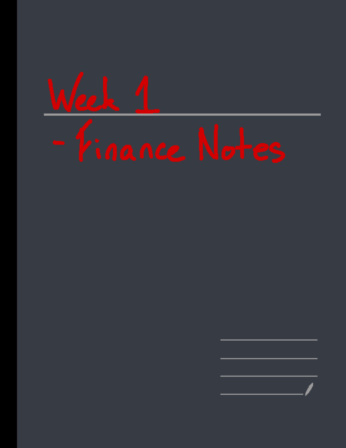 Detailed Handwritten Lecture Notes Week 1 - Week 1 Finance Notes Week I ...