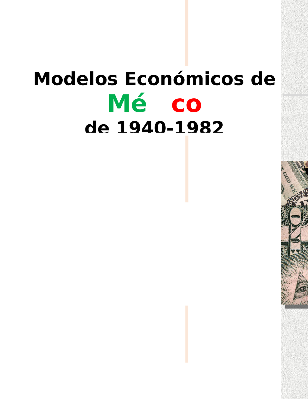 Modelos Económicos de Mexico de 1940 a 1982 - Modelos Económicos de México  de 1940- INTRODUCCION: En - Studocu