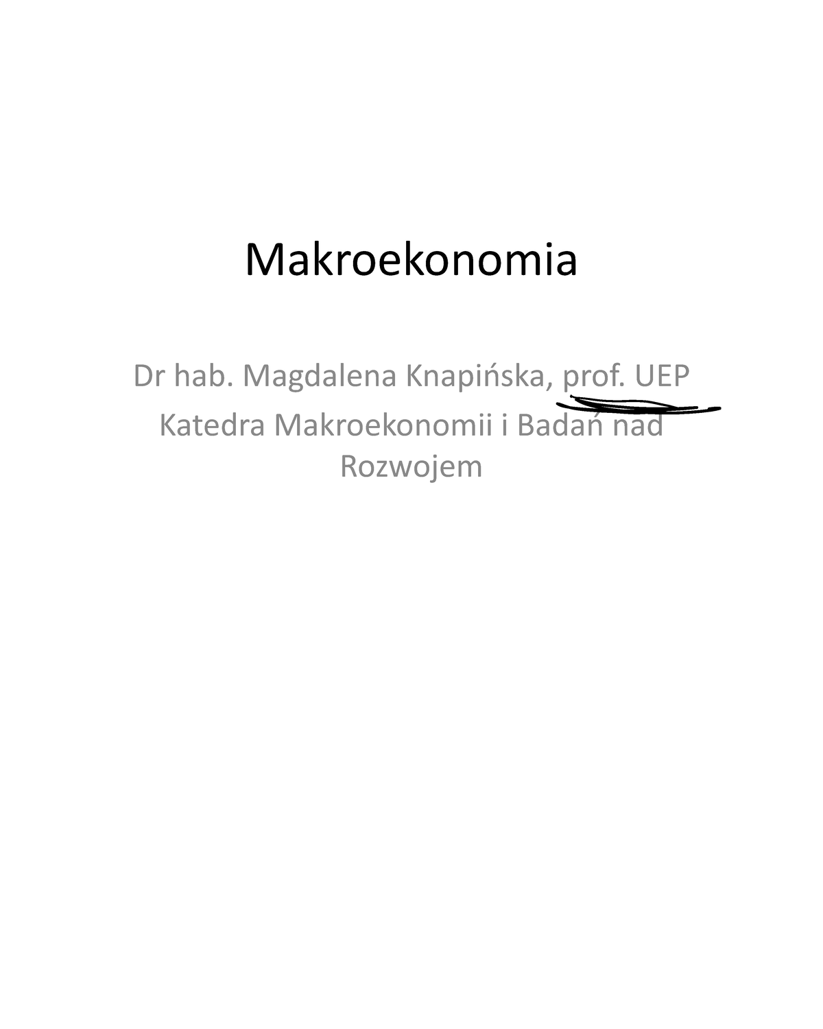 Makro-21 - Notatki - Makroekonomia Dr Hab. Magdalena Knapińska, Prof ...