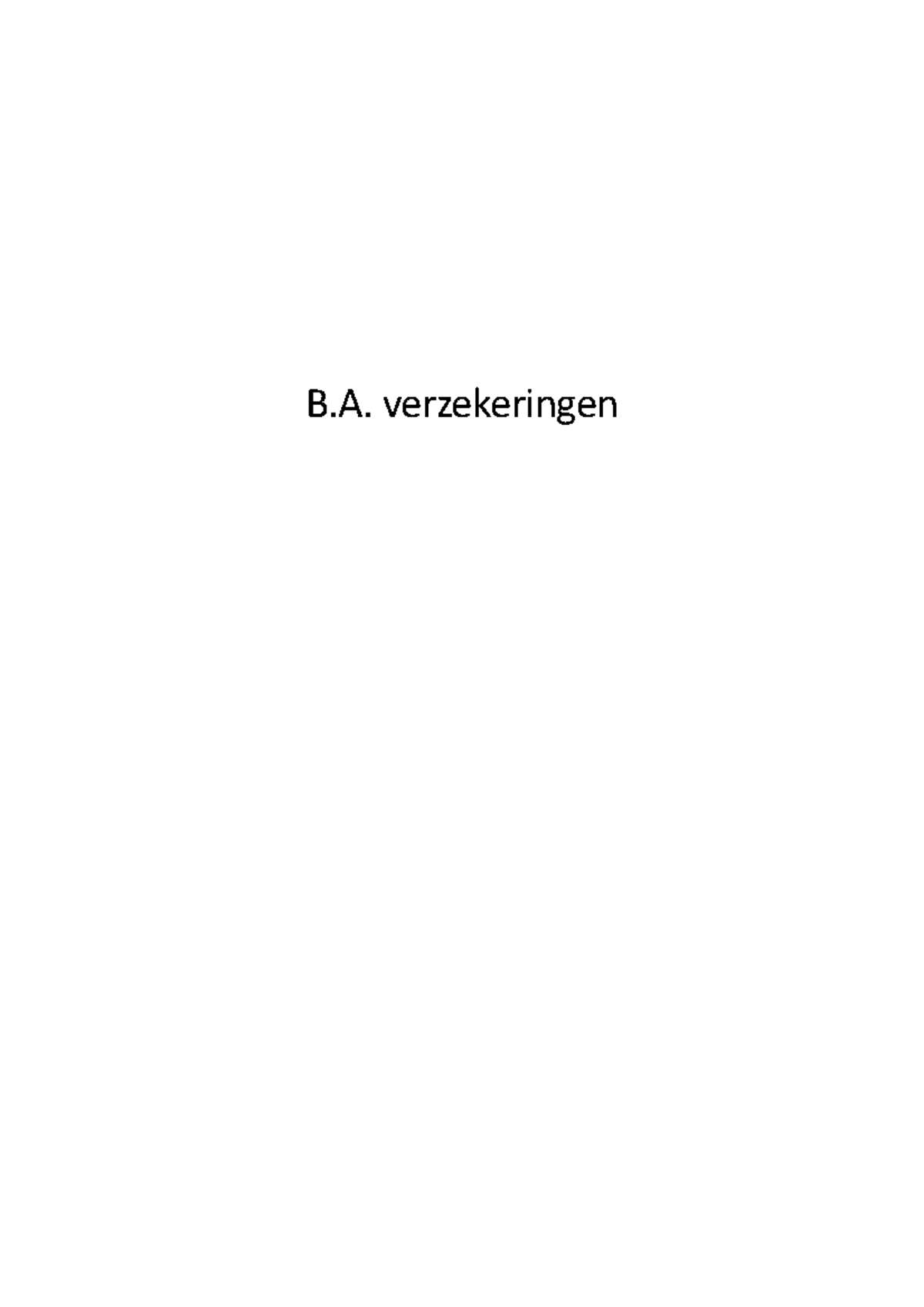 Samenvatting B.A. verzekeringen B. verzekeringen 1. Juridische