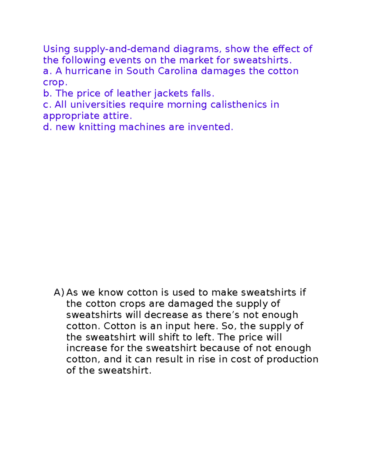 Using supply Using supplyanddemand diagrams, show the effect of the