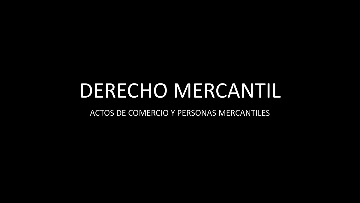 Derecho Mercantil Actos De Comercio Derecho Mercantil Actos De Comercio Y Personas Mercantiles 8384