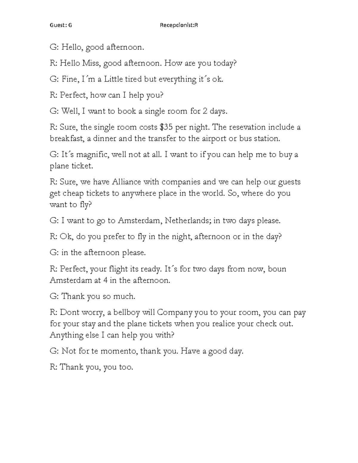 Script Draft - Guest: G Recepcionist:R G: Hello, good afternoon. R ...