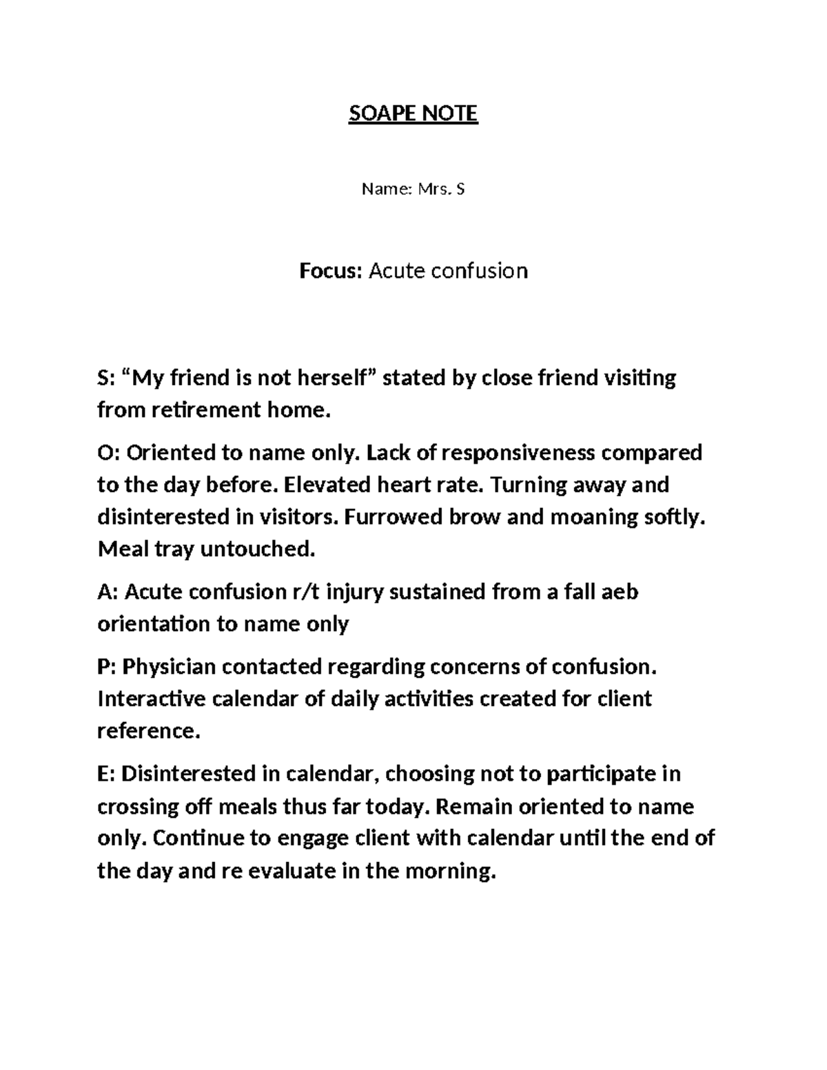 Soape Note Template - SOAPE NOTE Name: Mrs. S Focus: Acute confusion S ...