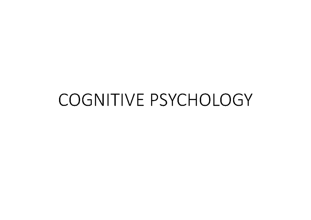 Cognitive overall pdf - COGNITIVE PSYCHOLOGY Ingredients for good ...