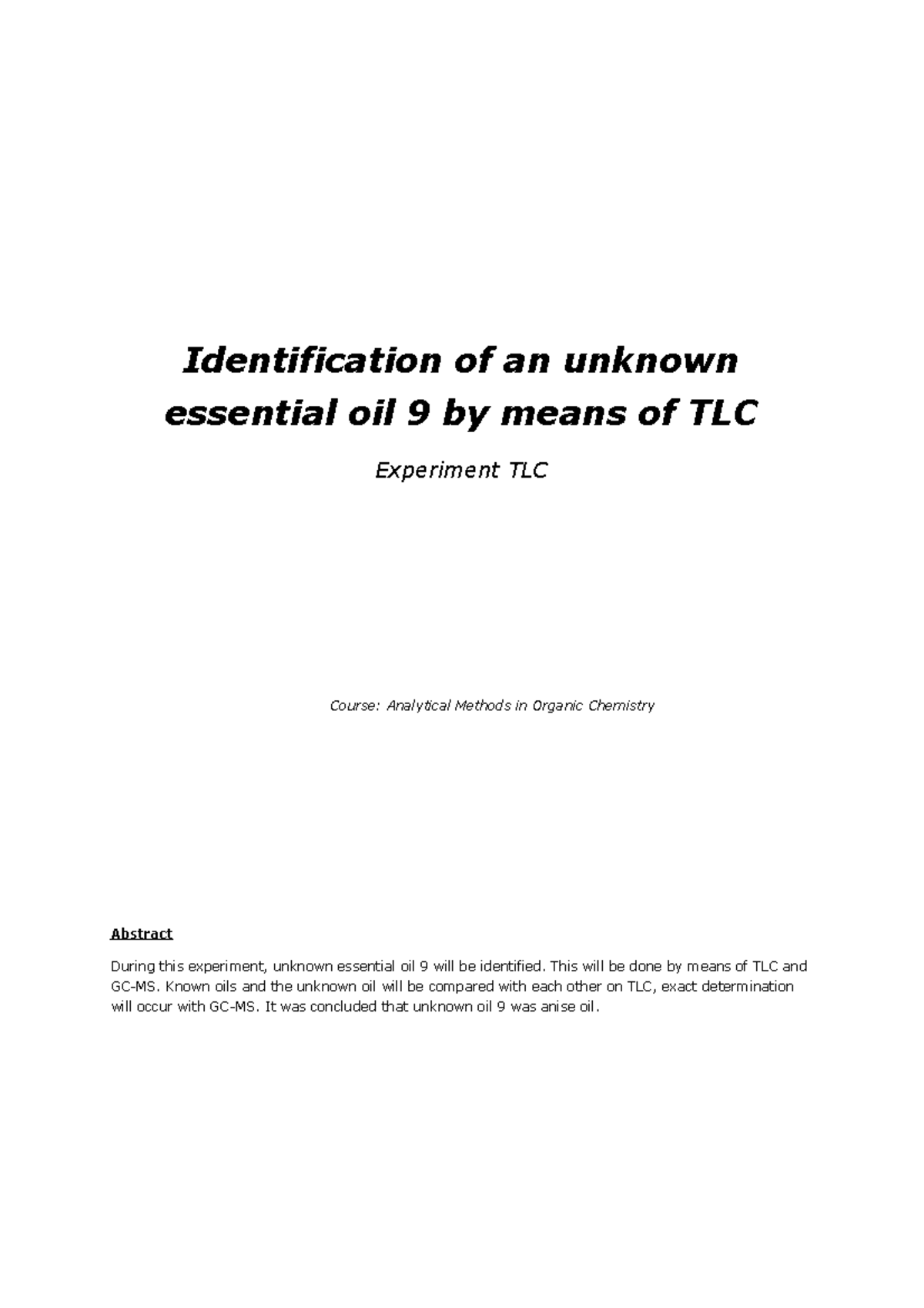 DLC DLC experiment Identification of an unknown essential oil 9 by means of TLC Experiment