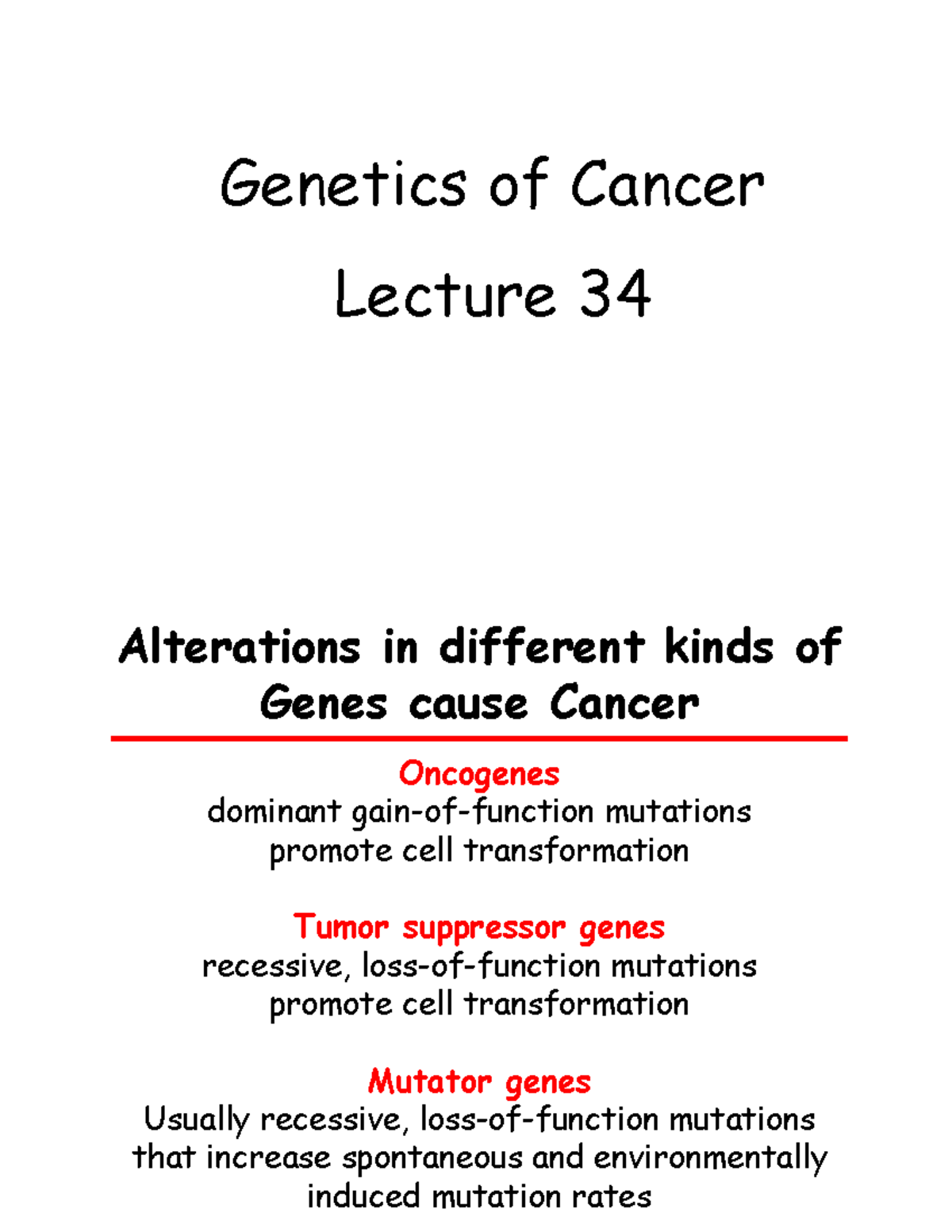 Alterations in different kinds of Genes cause Cancer of Cancer Lecture 34 Alterations