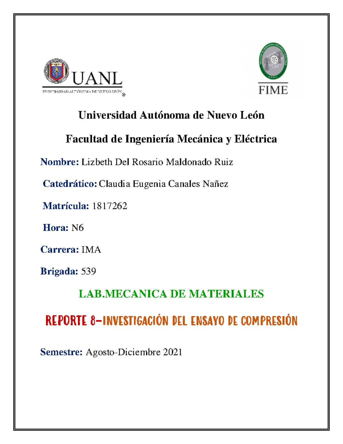1817262Reporte 8 UNIDAD TEMÁTICA 3 PRUEBAS MECÁNICAS Reporte del ensayo de compresión 1 1817262Reporte 8 UNIDAD TEMÁTICA 3 PRUEBAS MECÁNICAS Reporte del ensayo de compresión 1