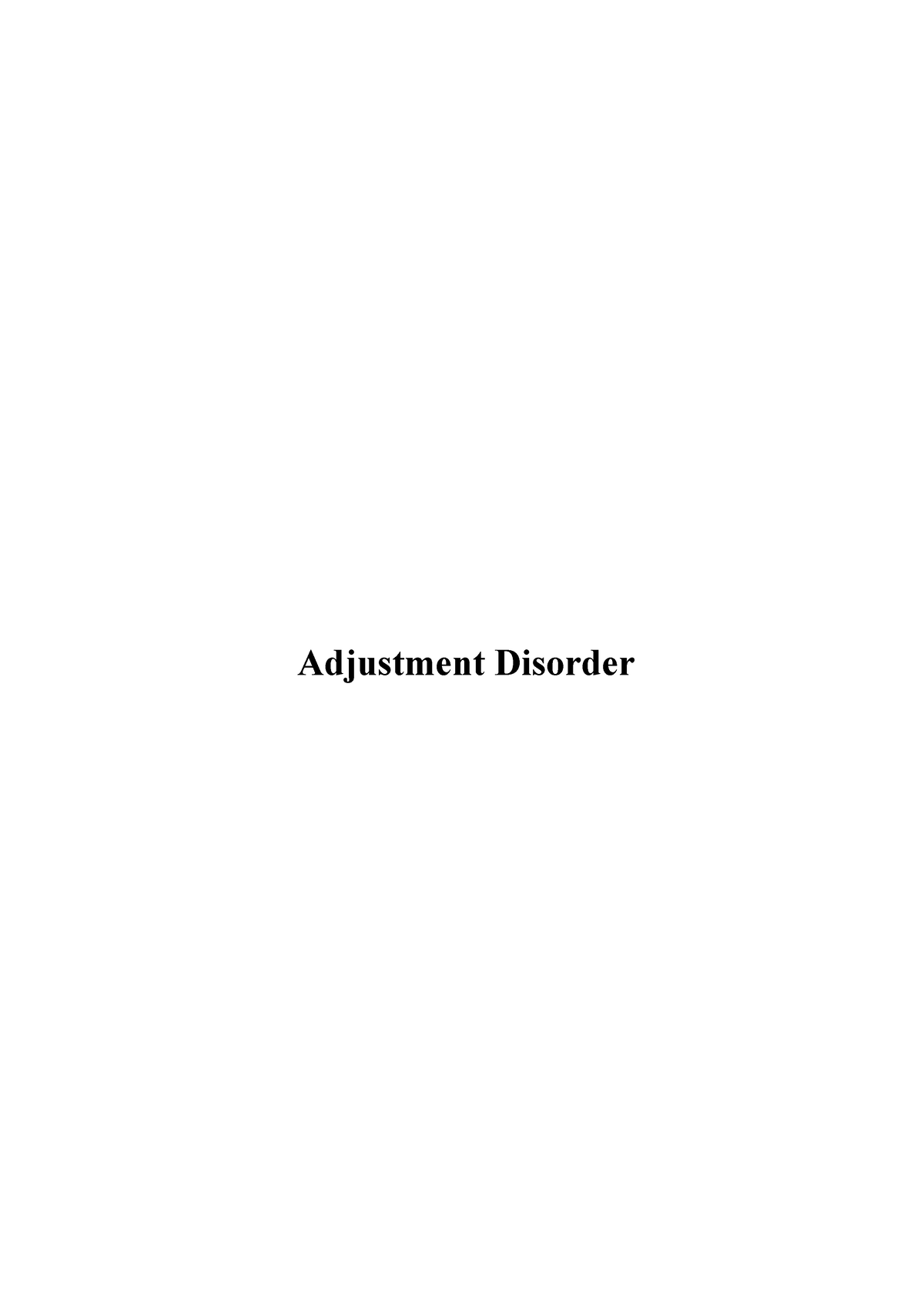 Adjustment Disorder Adjustment Disorder Adjustment disorder is a