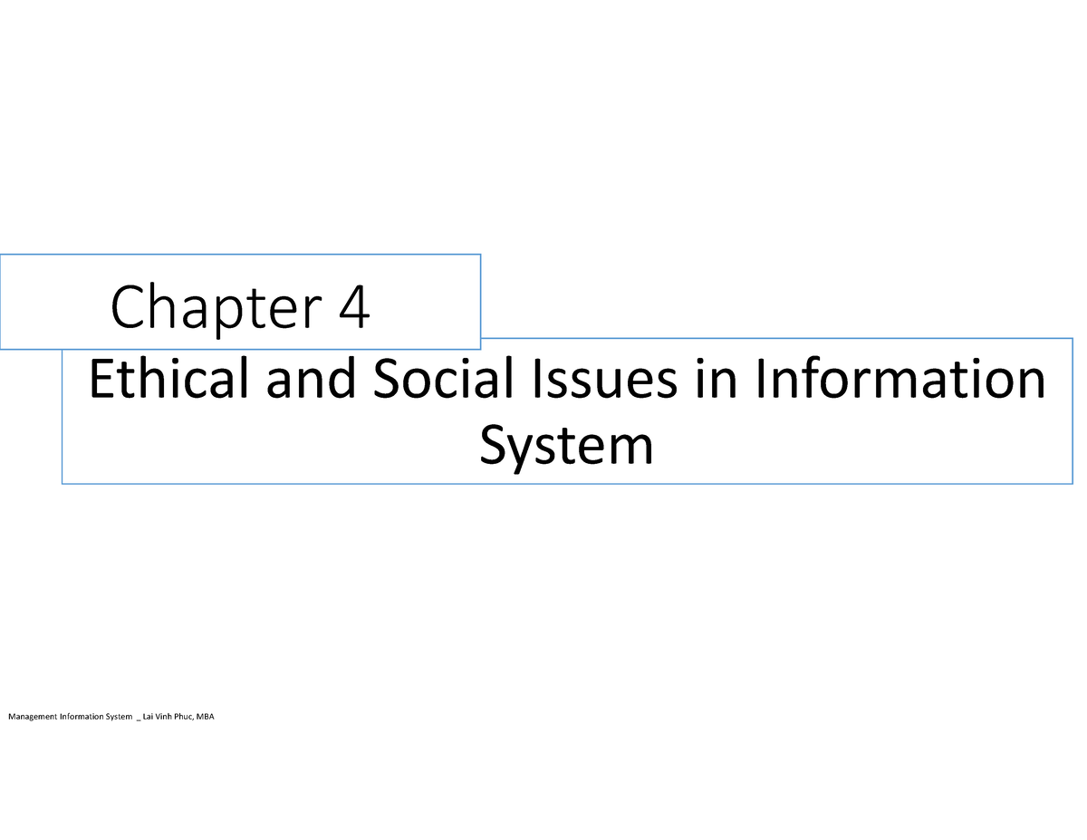 Chapter 4 Ethical And Social Issues In Information System - Ethical And ...