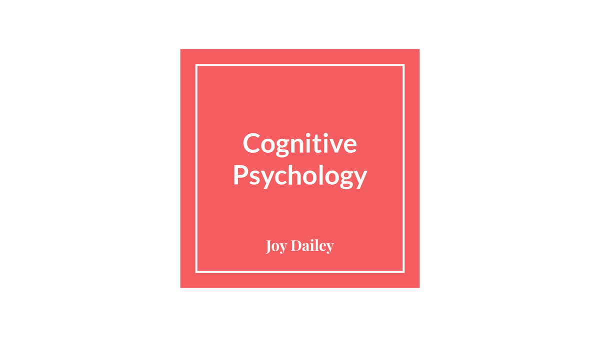 Cognitive Psychology - Cognitive Psychology Joy Dailey What Is ...