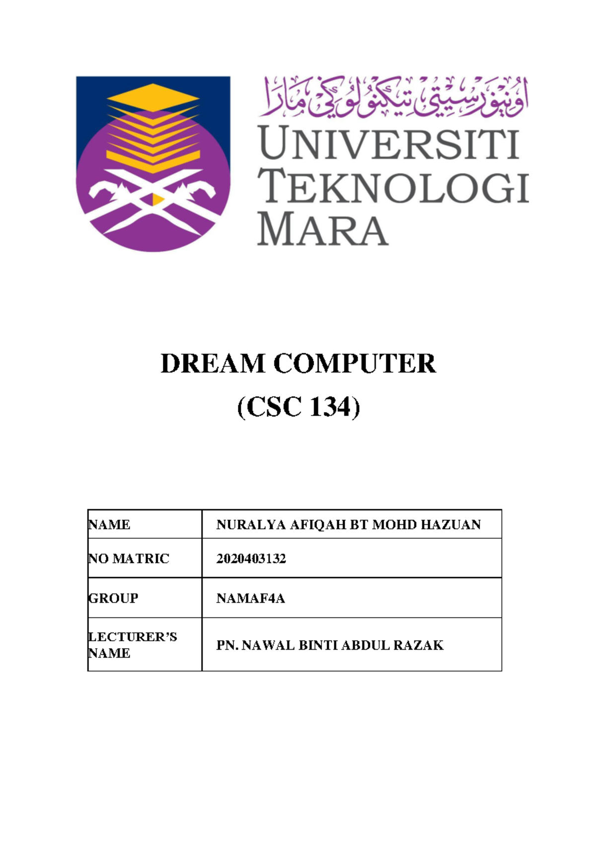 Contoh Individual Assignment Csc134 Dream Computer Csc 134 Name Nuralya Afiqah Bt Mohd Contoh Individual Assignment Csc134 Dream Computer Csc 134 Name Nuralya Afiqah Bt Mohd