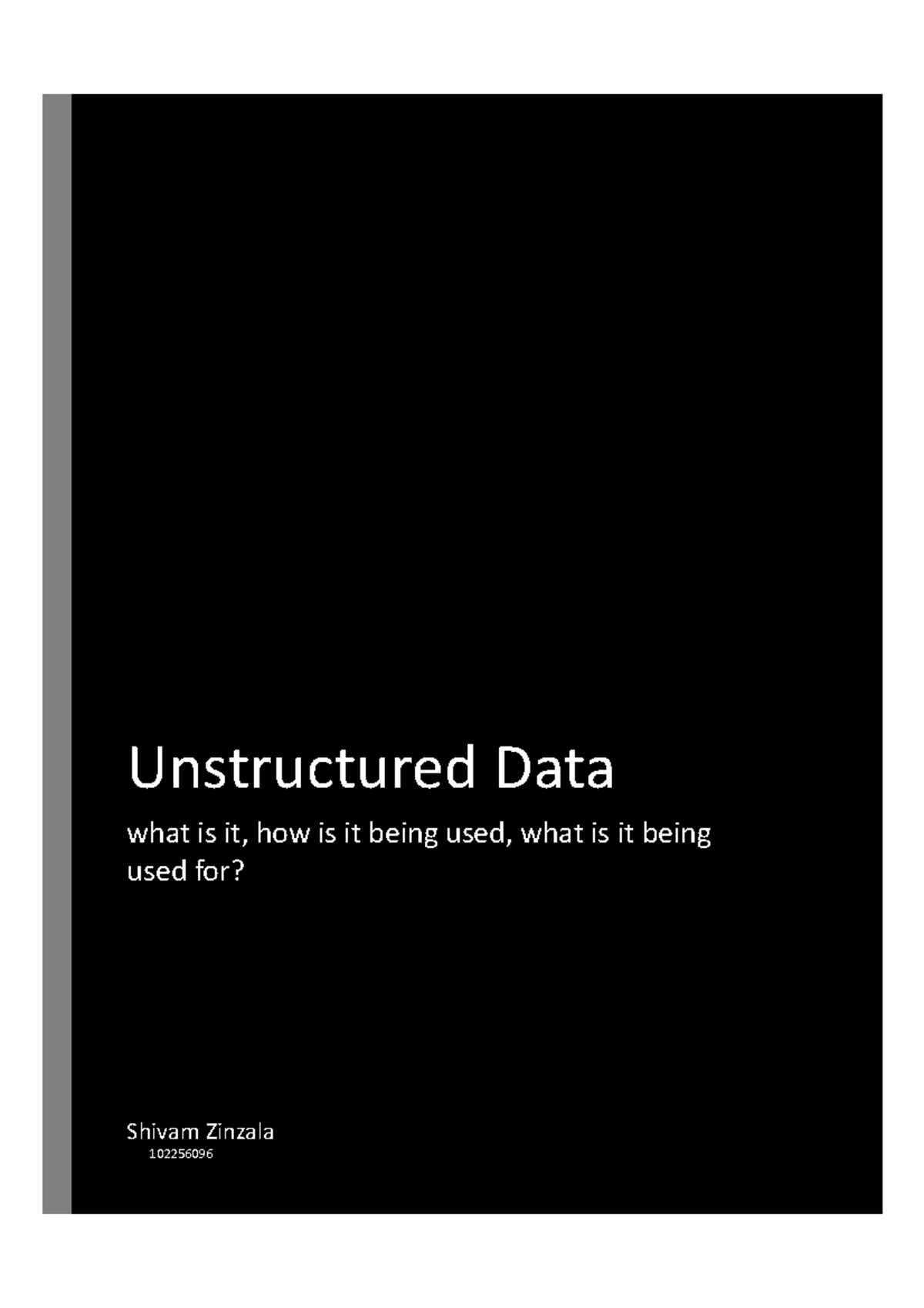 Research Report - Unstructured Data what is it, how is it being used ...