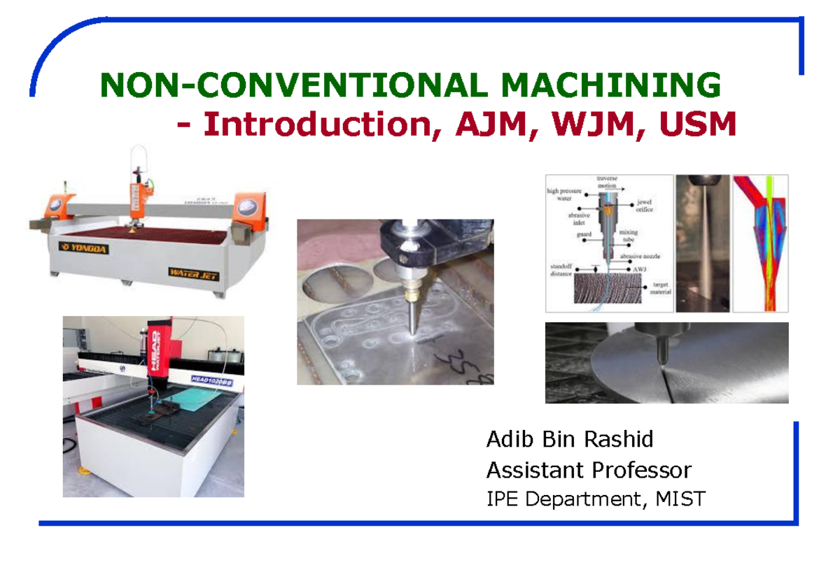 Lecture1Nonconventional MachiningIntroduction, AJM,WJM NON