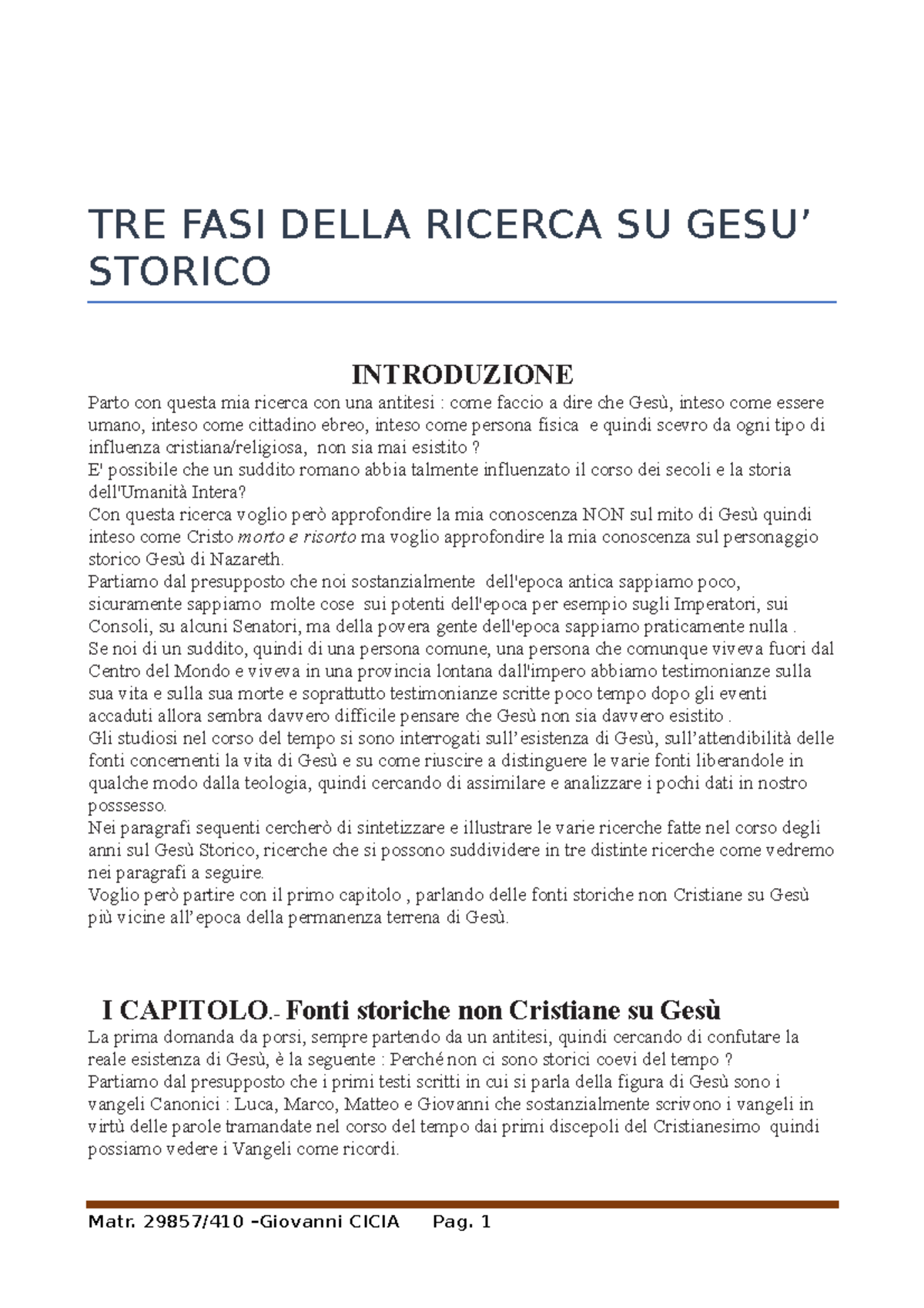Tesi sulle fasi di ricerca del Gesù storico TRE FASI DELLA RICERCA SU