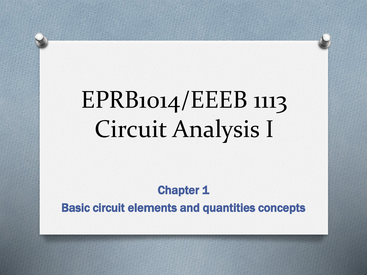 Circuit Analysis I Chap 1- Basic Circuit Elements And Quantities ...