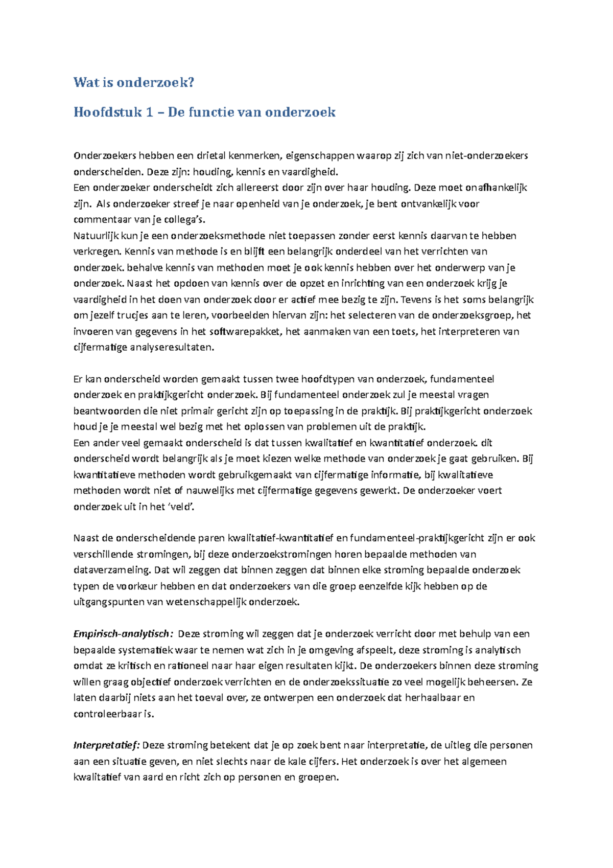 Onderzoek samenvatting Wat is onderzoek? Hoofdstuk 1 De functie van onderzoek Onderzoekers Onderzoek samenvatting Wat is onderzoek? Hoofdstuk 1 De functie van onderzoek Onderzoekers
