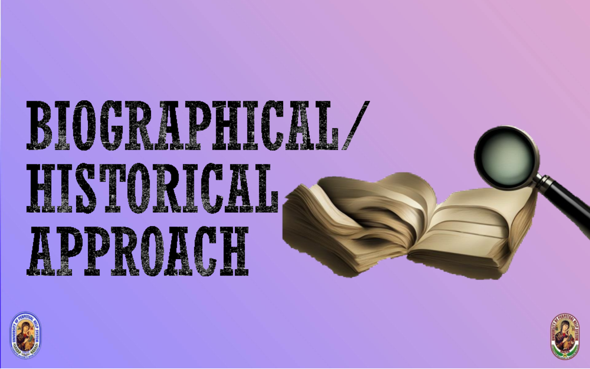 Biographical Historical Approach - BIOGRAPHICAL/ HISTORICAL APPROACH ...