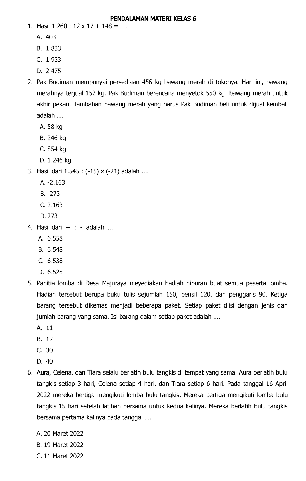 Senin, 5 September 2022 - Hasil 1 : 12 X 17 + 148 = .... A. 403 B. 1. C ...