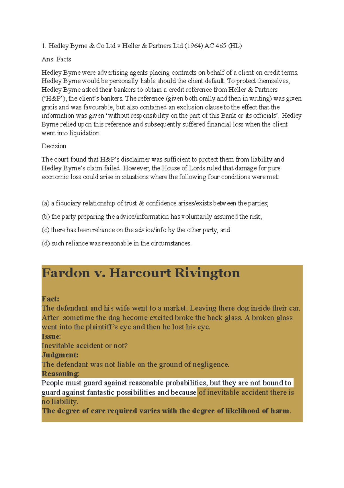 Negligence cases 1. Hedley Byrne & Co Ltd v Heller & Partners Ltd (1964) AC 465 (HL) Ans