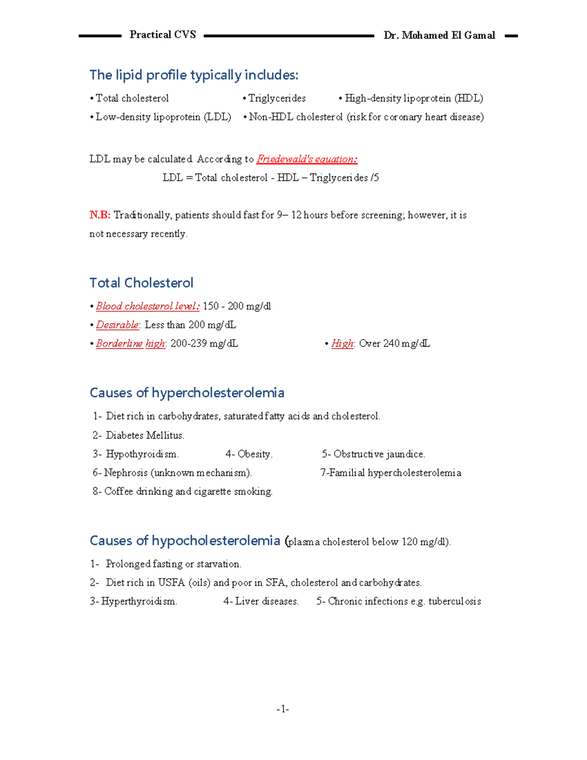 Practical CVS The lipid profile typically includes Total cholesterol