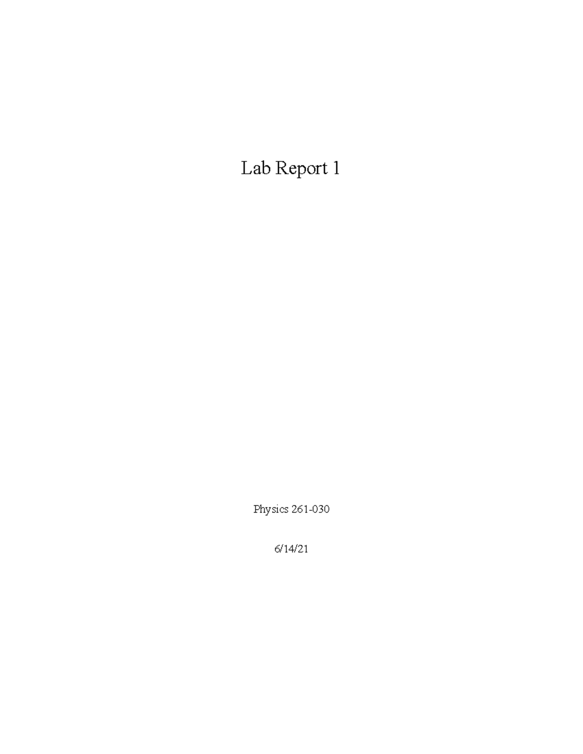 Lab Report 1 - Lab Report Physics 261- 6/14/ Lab Report 1 Objective ...