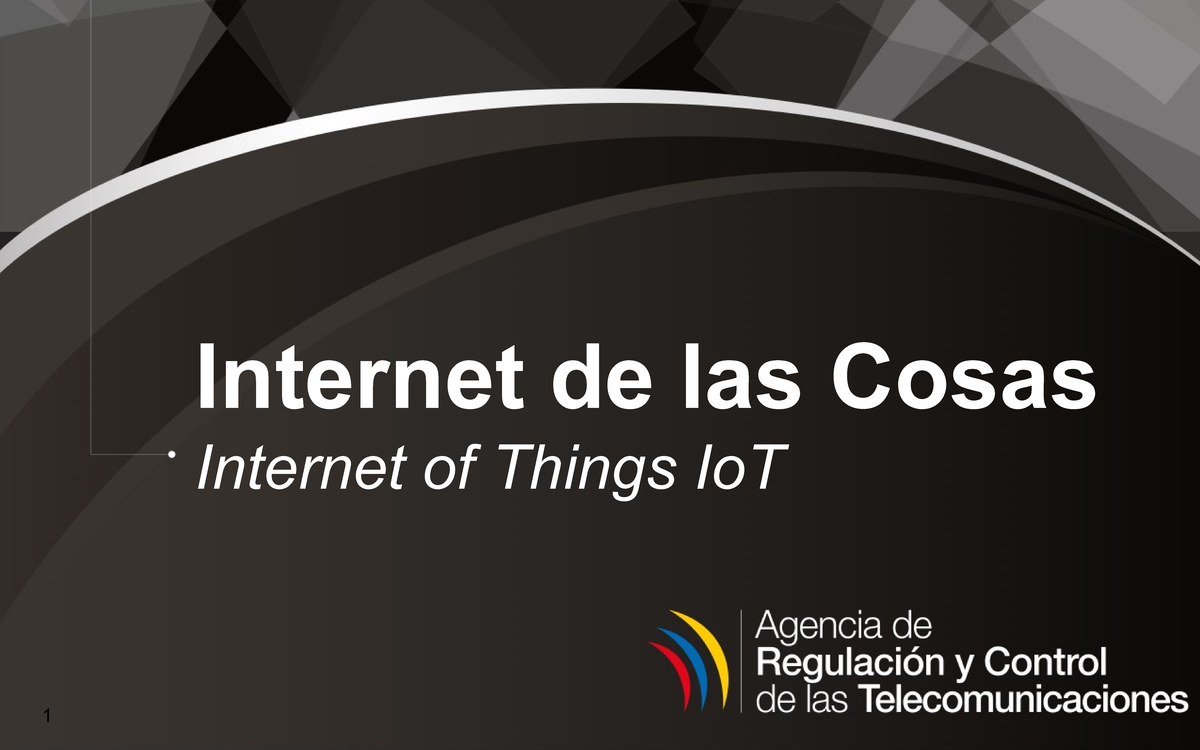 IOT - presentacion clase 1 - Internet de las Cosas Internet of Things ...