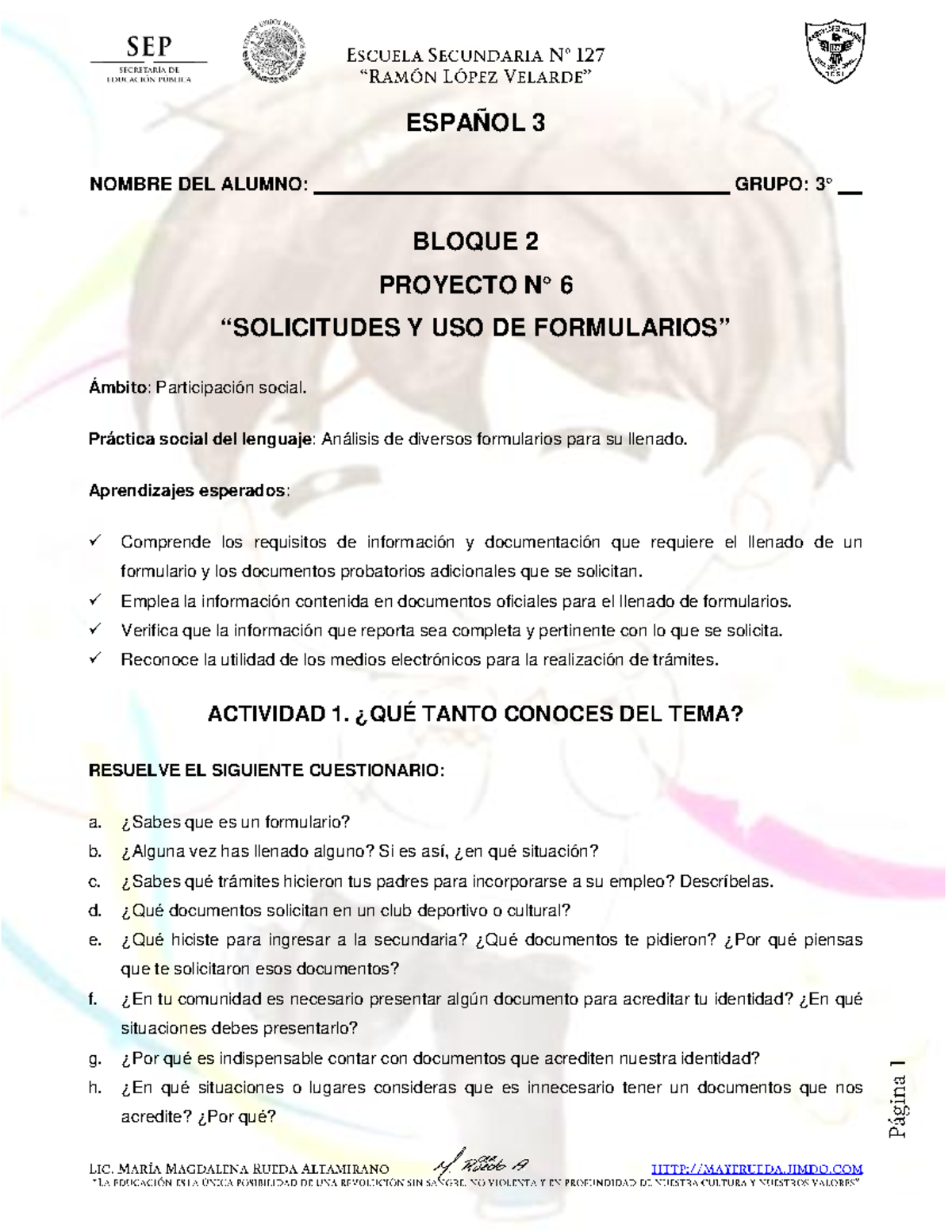 Proyecto 6 Solicitudes Formularios - NOMBRE DEL ALUMNO: GRUPO: 3° BLOQUE 2  PROYECTO N° 6 - Studocu