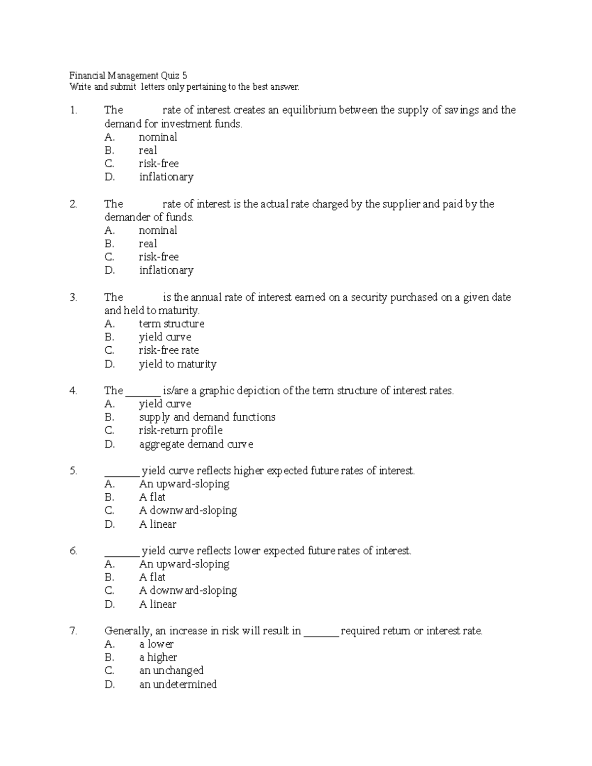 Financial Management Quiz 5 - The ______ rate of interest creates an ...