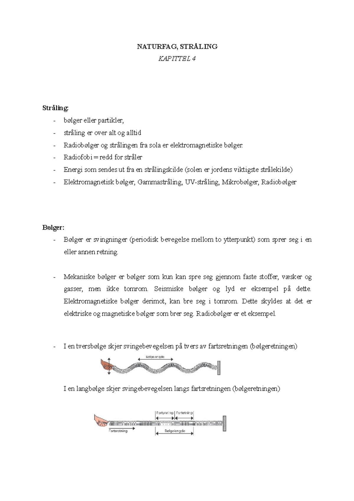 Stråling - strålig - NATURFAG, STRÅLING KAPITTEL 4 Stråling: - bølger ...