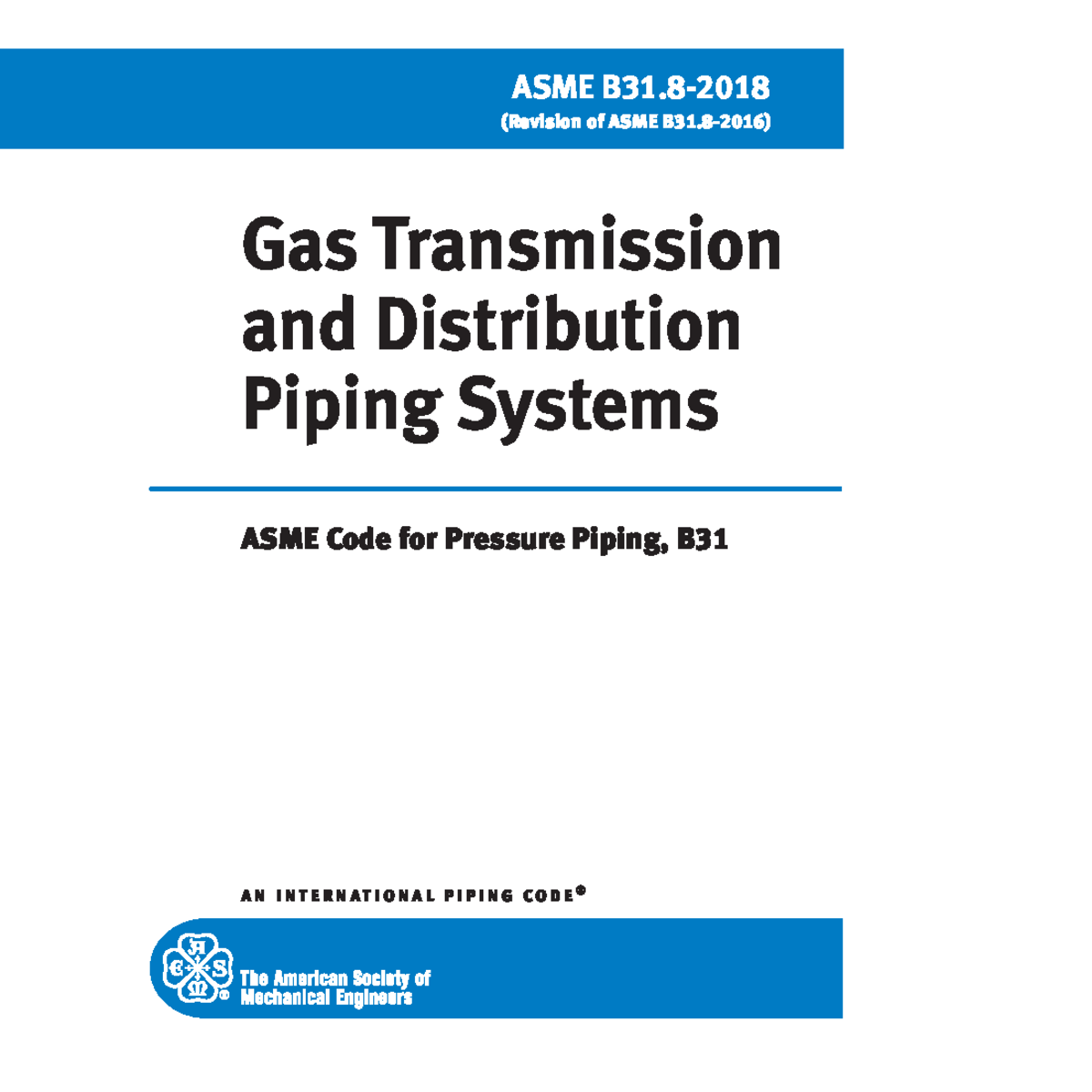 ASME B31.8 (2018 ) Gas Transmission and Distribution Piping Systems - G ...