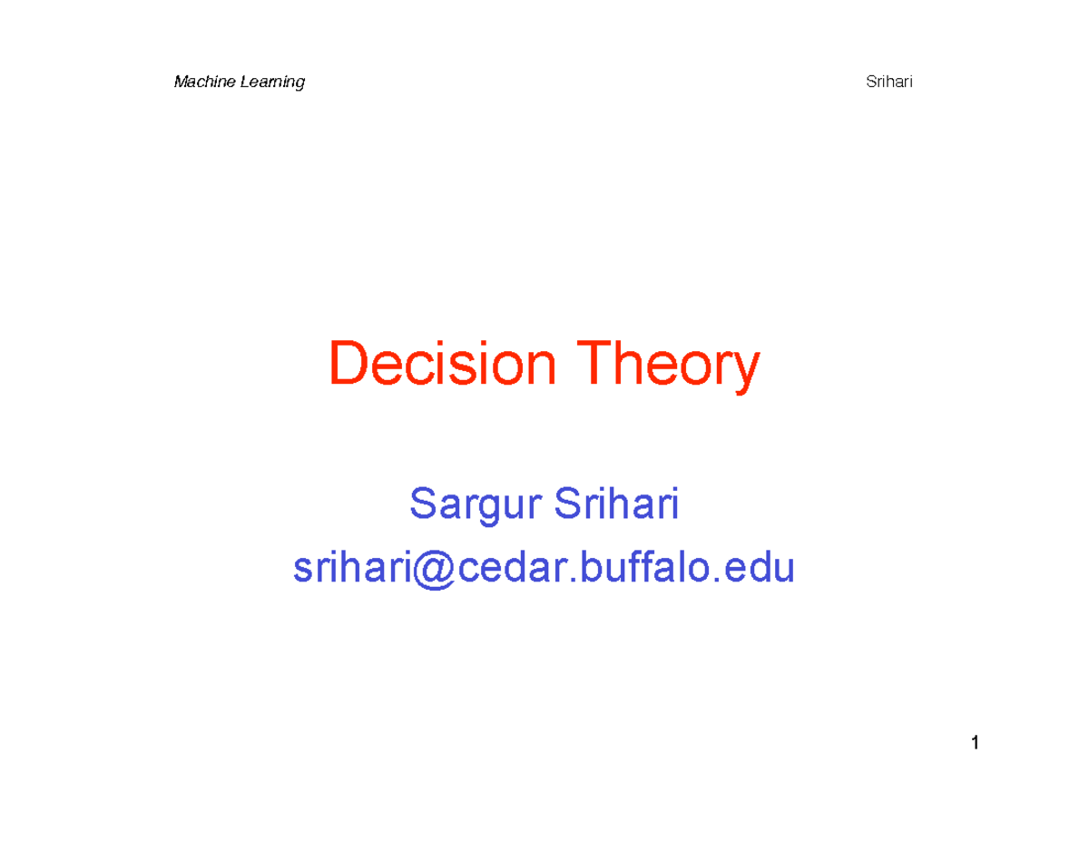 1.7 Decision-Theory - senior - Decision Theory Sargur Srihari srihari ...