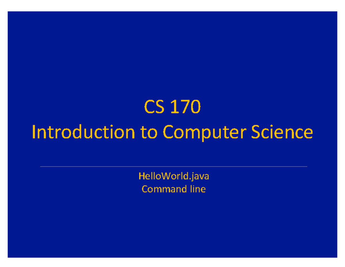 Lecture+2+Hello+World+more+with+command+line - CS 170 Introduction to ...