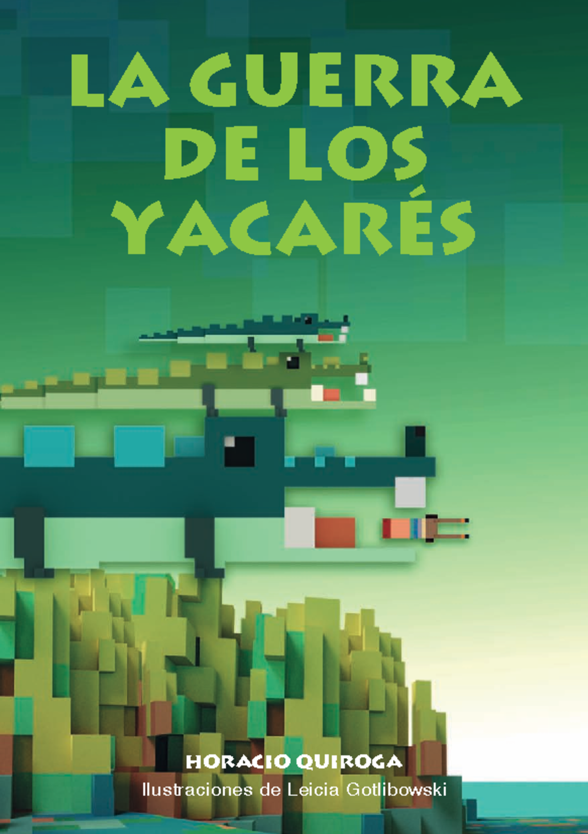 La guerra de los yacares - HORACIO QUIROGA Ilustraciones de Leicia ...